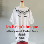 les Briqu'a braque Hand painted Western Tee受注会